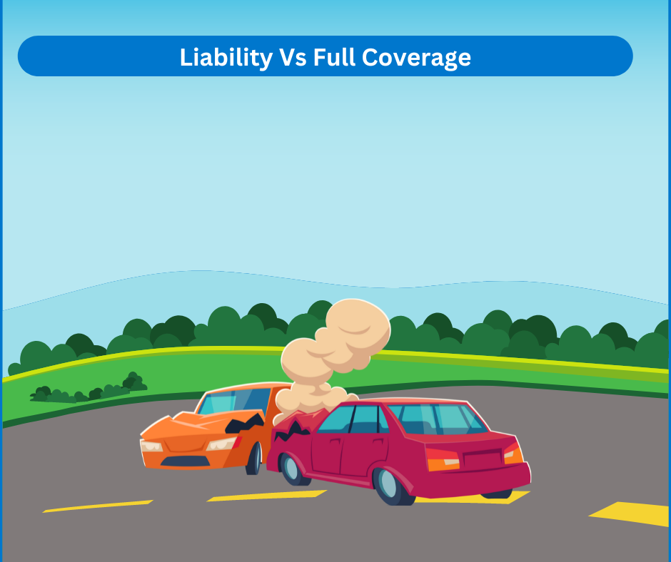 Liability vs. Full Coverage
